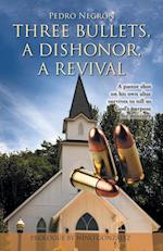 Three Bullets, a Dishonor, a Revival