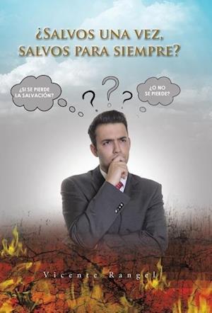 ¿salvos Una Vez, Salvos Para Siempre?