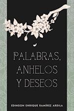 Palabras, Anhelos y Deseos