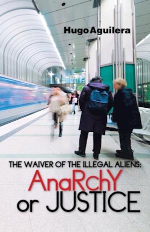 Waiver of the Illegal Aliens: