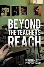 Beyond the Teacher's Reach