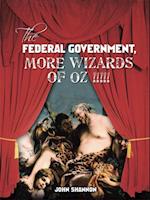 Federal Government,  More Wizards of Oz !!!!!