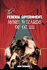 The Federal Government, More Wizards of Oz !!!!!