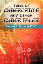 Tales of Cybercrime and Other Cyber Tales