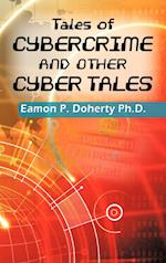 Tales of Cybercrime and Other Cyber Tales