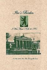 Ilse's Berlin-I Was There-1926 to 1945