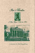 Ilse'S Berlin-I Was There-1926 to 1945