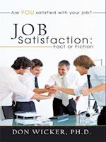 Job Satisfaction: Fact or Fiction