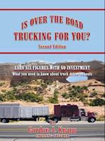 Is over the Road Trucking for You?