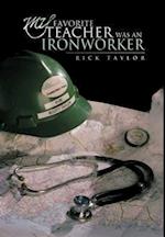 My Favorite Teacher Was an Ironworker