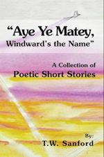 'Aye Ye Matey, Windward's the Name'