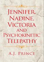 Jennifer, Nadine, Victoria and Psychokinetic Telepathy