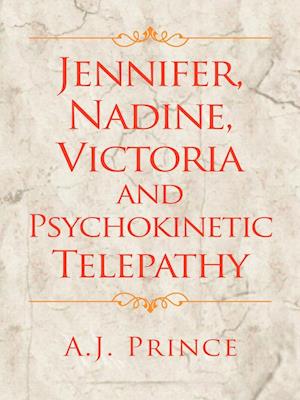 Jennifer, Nadine, Victoria and Psychokinetic Telepathy