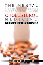 The Mental Nightmares - Horrors and Pain from Taking Cholesterol Medicine