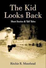 The Kid Looks Back-Short Stories & Tall Tales