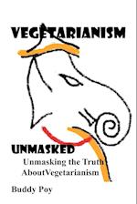 Vegetarianism Unmasked