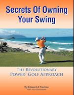 Secrets Of Owning Your Swing