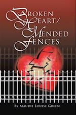 Broken Heart/Mended Fences