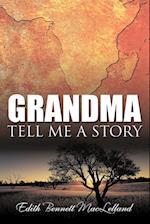 Grandma Tell Me a Story