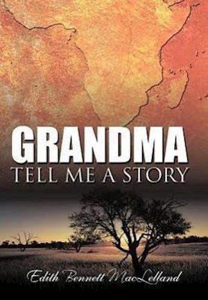 Grandma Tell Me a Story