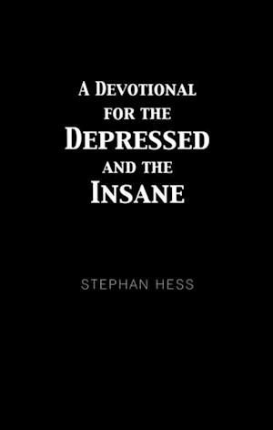 Devotional for the Depressed and the Insane