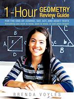 1-Hour Geometry Review Guide for the End-Of-Course, SAT, ACT, and Asset Tests