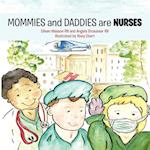 MOMMIES and DADDIES are NURSES