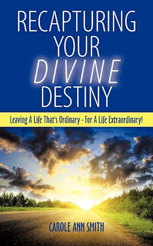 Recapturing Your Divine Destiny