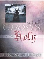 Not All Ghosts Are Holy