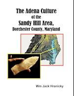 The Adena Culture of the Sandy Hill Area, Dorchester County, Maryland