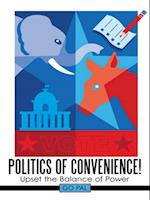 Politics of Convenience!