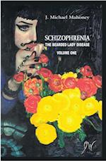 Schizophrenia: the Bearded Lady Disease Volume One
