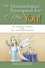 The Dermatologists' Prescription for a New You!