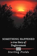 Something Happened ( a True Story of ) Deglovement