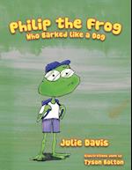 Philip the Frog Who Barked Like a Dog