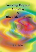 Growing Beyond Apostasy & Other Meditations