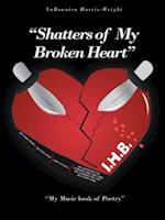 'Shatters of My Broken Heart'