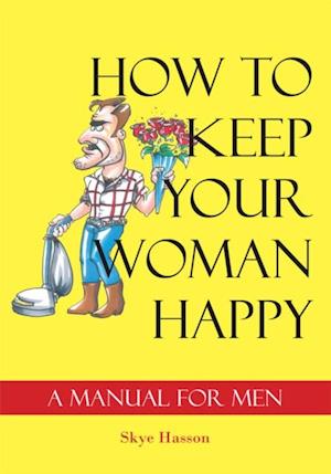 How to Keep Your Woman Happy