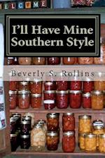 I'll Have Mine Southern Style