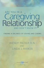 Are You in a Caregiving Relationship and Don't Know It?