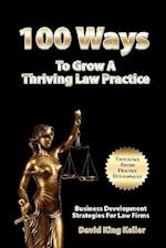 100 Ways to Grow a Thriving Law Practice
