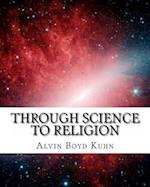 Through Science to Religion