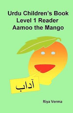 Urdu Children's Book Level 1 Reader: Aamoo the Mango