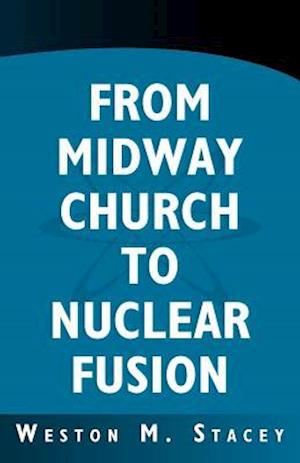 From Midway Church to Nuclear Fusion