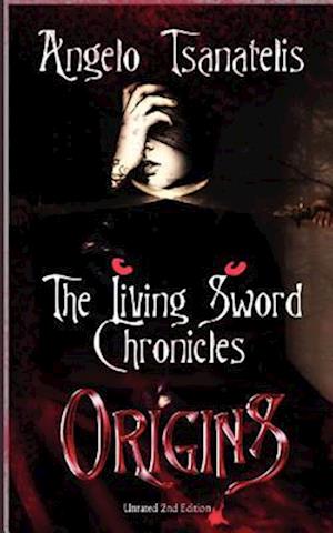 The Living Sword Chronicles (Book I