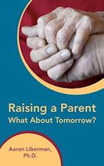 Raising a Parent-What about Tomorrow?