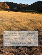 Operational decision support in the presence of uncertainties - Water Distribution Systems