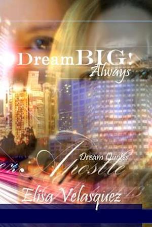 Dreambig! Always!