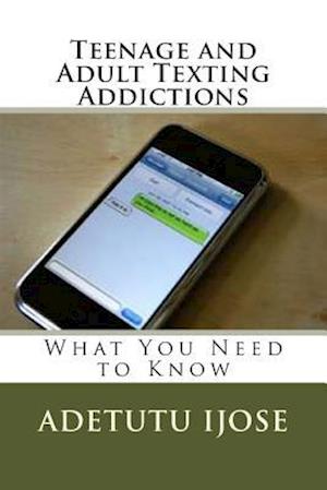 Teenage and Adult Texting Addictions