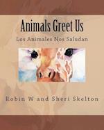 Animals Greet Us